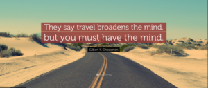 Does travel really broaden the mind or do we simply take our preconceptions with us?