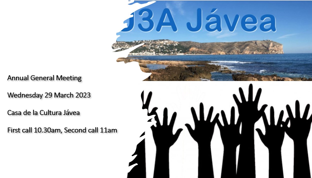 Annual General Meeting – Wednesday 29 March 2023, First call 10.30am, Second call 11am.     Casa de la Cultura, Jávea Old Town