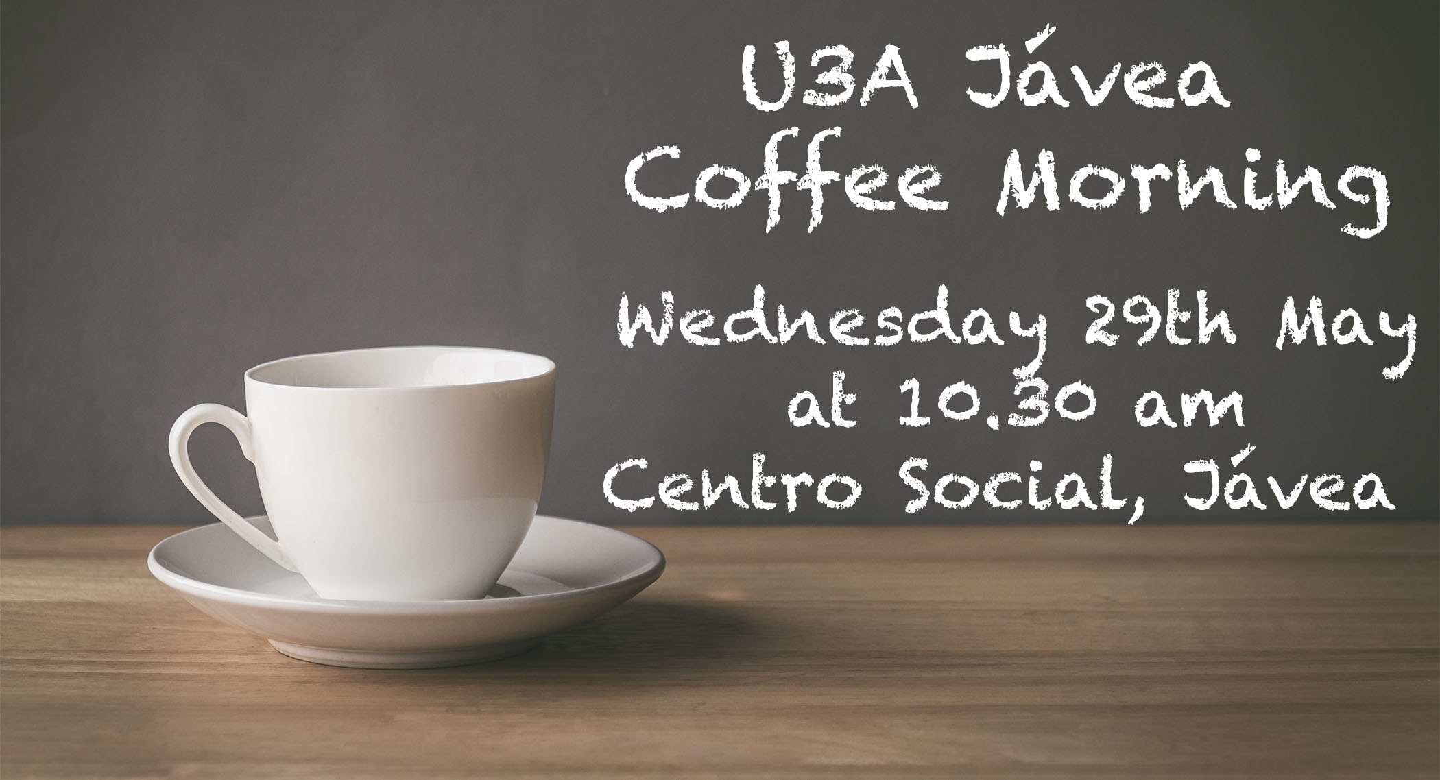 Don’t forget – U3A Jávea Coffee Morning tomorrow!