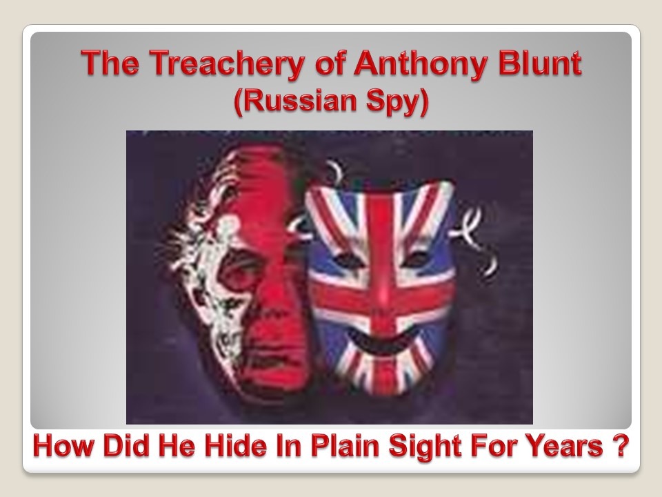 History Talks.The Treachery of Anthony Blunt
